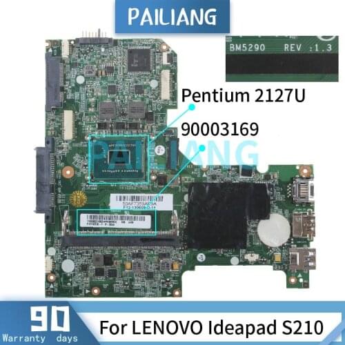 PAILIANG Laptop motherboard For LENOVO Ideapad S210 Pentium 2127U Mainboard 90003169 BM5290 SR105 SLJ8E DDR3 tesed