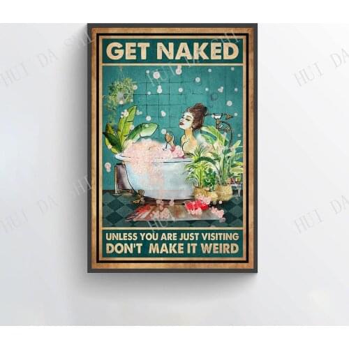 Garden Poster - Get Naked Unless You Are Just Visiting Don't Make It Weird, Gardening Wall Art, Girl Bathroom Art Prints