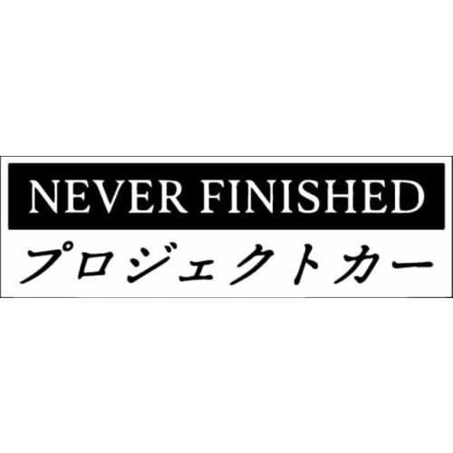 NEVER FINISHED Car Sticker Decal Vinyl Jdm Stance Saily Drift Car Window Body Decorative Stickers Accessories Black/Silver