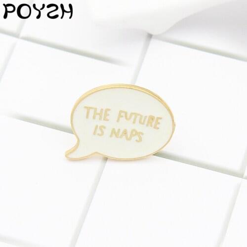 The Fvture is naps white dialog box Enamel Brooch Simple fashion Slogan Lapel Pin Bag Jackets Badge jewelry