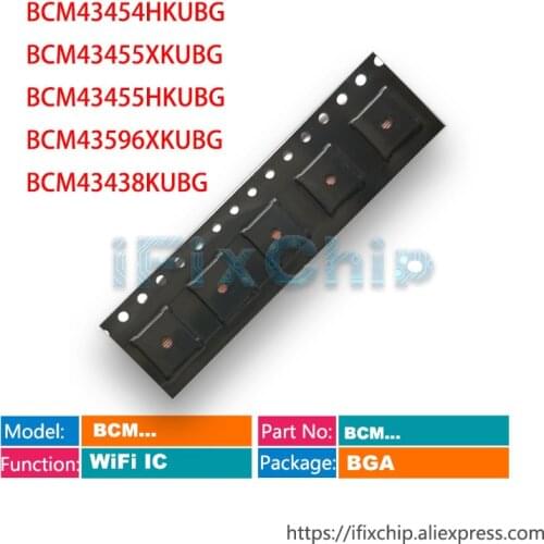 5pcs/Lot BCM43454 BCM43454HKUBG BCM43455 BCM43455XKUBG BCM43455HKUBG BCM43596 BCM43596XKUBG BCM43438 BCM43438KUBG WiFi IC Chip