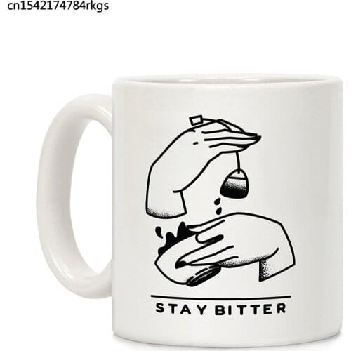 Stay Bitter White 11 Ounce Ceramic Coffee Mug