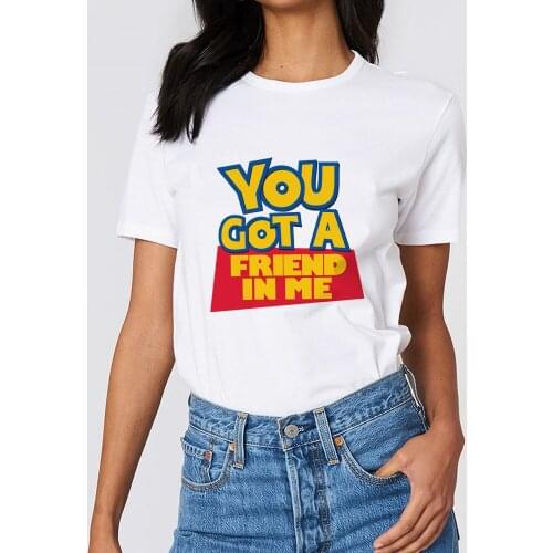 Disney Tops T Shirt Women Toy Story YOU GOT A FRIEND IN ME White Unisex Harajuku Tshirt Dropship