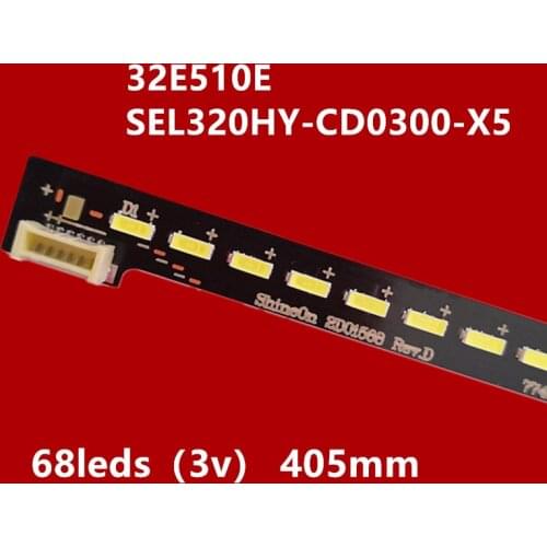 LED Backlight Strip For 405mm 68leds(3v) 32E510E 32K1Y LED SEL320HY-CD0300-X5/X3 screen SEL320H(CD0-315)