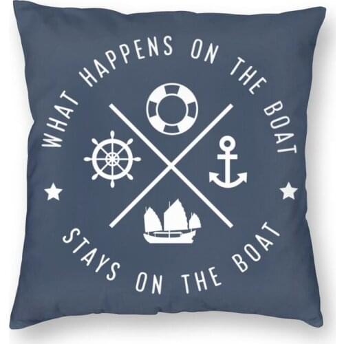 What Happens On The Boat Stays On The Boat Square Pillowcover Home Decorat Nautical Sailor Cushion Cover Throw Pillow for Sofa