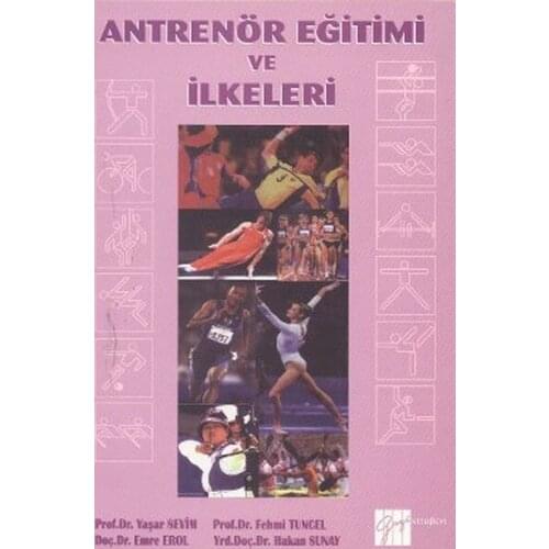 Coach Training and Principles for the Experiences Sevim, Emre Erol, Fehmi Has Tuncel, Hakan Sunay Gazi Bookstore (TURKISH)