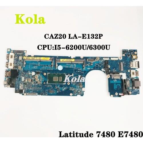 CAZ20 LA-E132P MB For DELL Latitude 7480 E7480 Laptop motherboard I5-6200U/6300U DDR4L CN-0WP2YX 0NYD7R 0YF9VM 100% Fully Tested