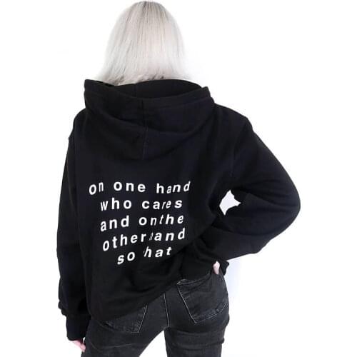 On One Hand Who Cares On The Other Hand So What Hoodie Sweatshirt Black Tumblr hoodie high quality jumper casual tops
