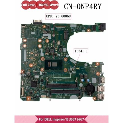 CN-0NP4RY 0NP4RY NP4RY For DELL Inspiron 15 3567 3467 Laptop motherboard 15341-1 with I3-6006U CPU 100% Tested OK