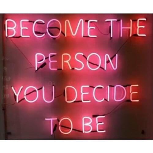 Neon Sign For become the person you decide to be Beer Bar Home Lamp resterant light advertise custom logo handmade art light