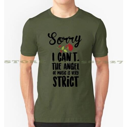 Sorry I Can'T The Angel Of Music Is Very Strict Fashion Vintage Tshirt T Shirts The Phantom Of The Opera Webber Fantomas Daae