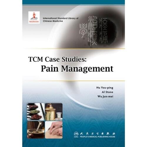 TCM Case Studies: Pain Management 1st Edition Traditional Chinese Medicine