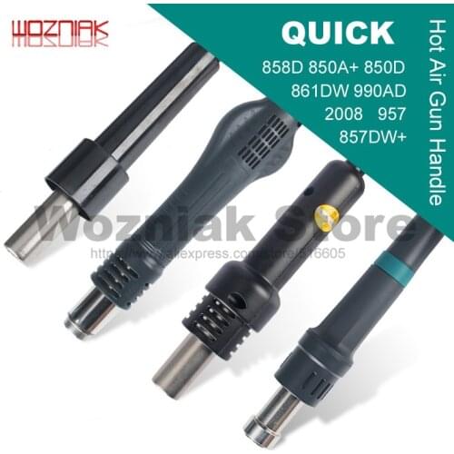 QUICK 861 DW 858D 850A+ 850D 861DW 990AD 2008 957 857DW+ Hot air gun handle Replacement of accessories