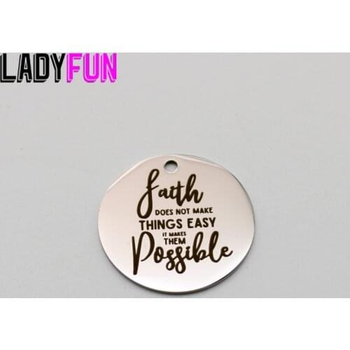 Faith Charm Stainless Steel Charms Faith Does Not Make Things Easy It Makes Them Possilbe High Polish Mirror Surface Pendant