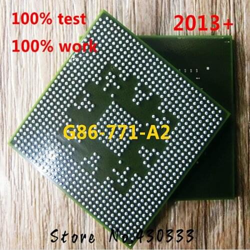 DC:2013+ 100% tested good product G86-771-A2 G86 771 A2 BGA with balls