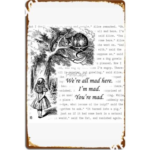 We Re All Mad Here Poster Metal Plaque Cinema Garage Wall Decor Cave Pub Printing Tin Sign Poster