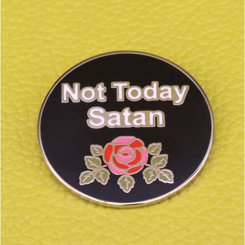 RuPauls Drag Race Not today Satan slogan Enamel Pin Women Christian Gift mothers day Ru Paul catchphrase Badge