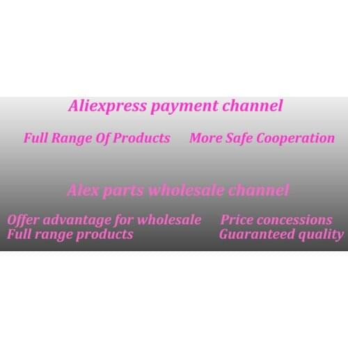 Aliexpress payment channel Alex parts wholesale channel (Wider range of products/ more safe cooperation / Price concessions)