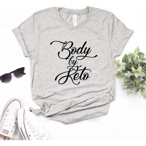 Body By Keto Print Women Tshirts Cotton Casual Funny t Shirt For Lady Yong Top Tee Hipster 6 Color Drop Ship NA-802