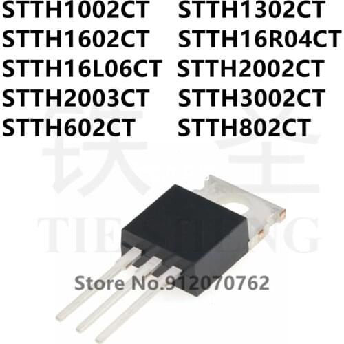 10PCS STTH1002CT STTH1302CT STTH1602CT STTH16R04CT STTH16L06CT STTH2002CT STTH2003CT STTH3002CT STTH602CT STTH802CT TO-220