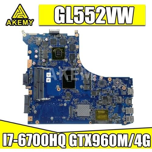 Akemy 90NB09I0-R03201 For Asus GL552VW ZX50V GL552VX GL552VL GL552VXK ZX50V laptop motherboard I7-6700HQ GTX960M/GTX950M (V4G)