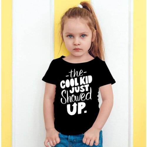 The Cool Kid Just Showed Up Letters Printed Funny Kids Tshirt Summer Short Sleeved Toddler Boys Girls Fashion T-shirt Outfits