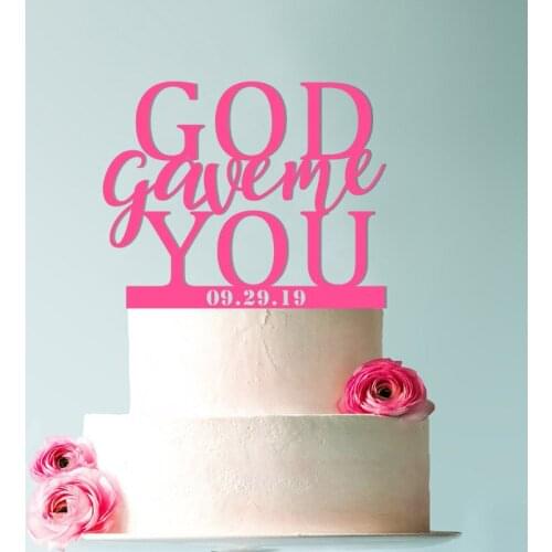 Personalized God Gave Me You Wedding Cake Topper with Date, Wood Cake Topper, Personalized Date Cake Topper,Acrylic Cake Topper