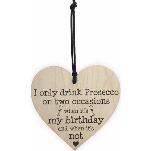 Meijiafei Drink Prosecco On Two Occasions Novelty Wooden Heart Plaque Alcohol Joke Sign