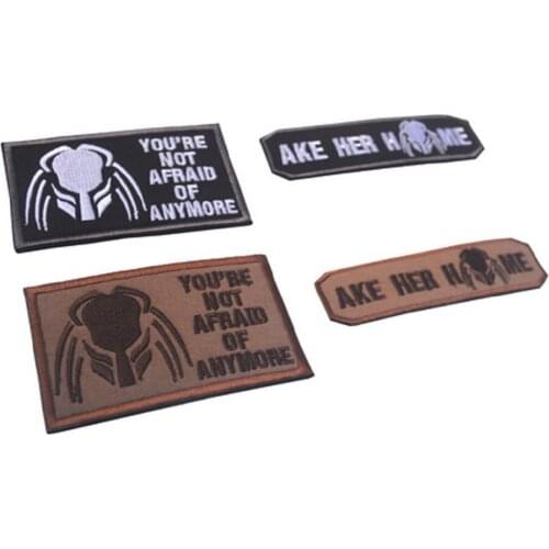 3D Embroidery Patches Loops And Hook Predator Patch Ake Her Home Embroidery Patches You're Not Afraid Anymore Cloth Patches