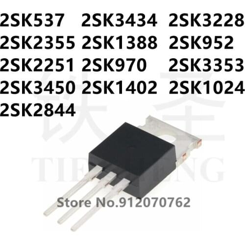 10PCS 2SK537 2SK3434 2SK3228 2SK2355 2SK1388 2SK952 2SK2251 2SK970 2SK3353 2SK3450 2SK1402 2SK1024 2SK2844 TO-220