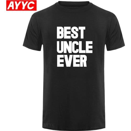 AYYC T Shirt Tshirt Fathers Day Gift Best Uncle Ever Adult T shirt Tshirt Mens O Neck Short Sleeve funny Uncle Gift Tee T Shirt