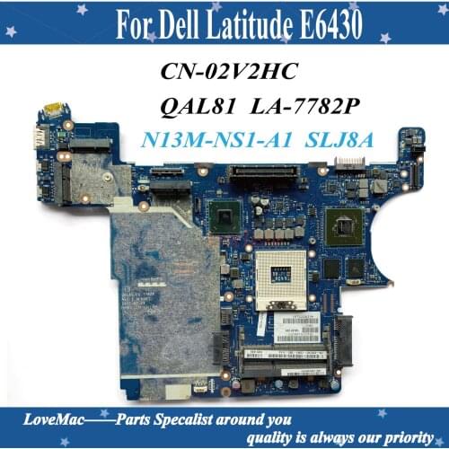 High Quality CN-02V2HC for Dell Latitude E6430 Laptop Motherboard QAL81 LA-7782P N13M-NS1-A1 SLJ8A DDR3 100% tested