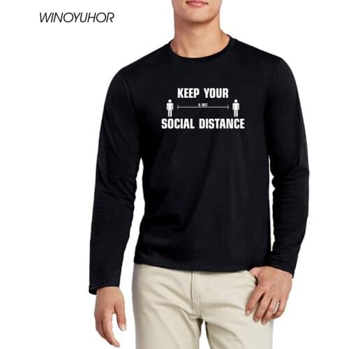 Keep Your Social Distance T Shirt Men 100% Cotton Homme Basic Camisetas Autumn Long Sleeve Crewneck Tee Tops Funny Clothing