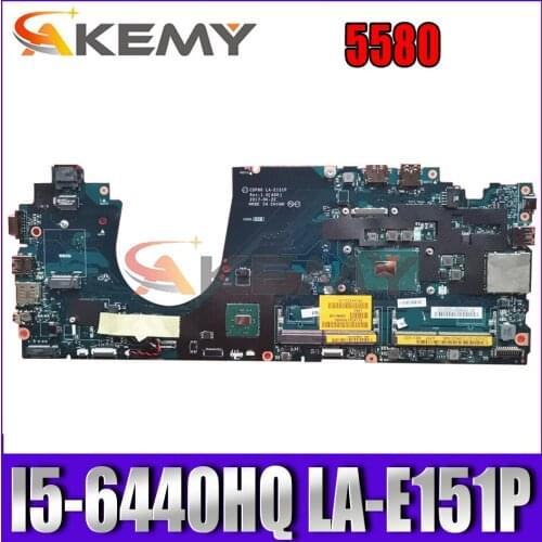 Akemy CDP90 LA-E151P I5-6440HQ V0RVF FOR Dell Latitude 5580 Laptop Motherboard CN-0YWD70 YWD70 mainboard NOTEBOOK PC 100%tested