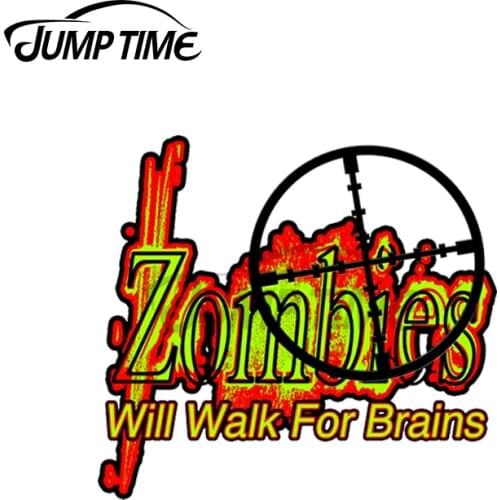Jump Time 13 x 7cm Zombies! Will Walk For Brains! Vinyl Car Sticker Custom Printing Laptop Windshield Occlusion Scratch Decals