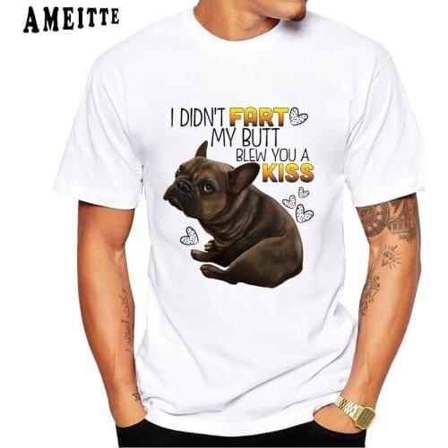 AMEITTE New French Bulldog I Didn't Fart My Butt Blew You A Kiss Print T-Shirt Summer Men T-shirt Boy Tops White Casual Tees