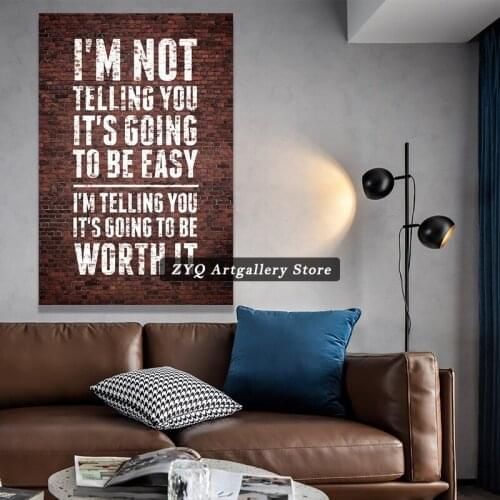 Im Not Telling You Its Going To Be Easy Worth It Motivational Wall Cool Wall Decor Art Print Poster Canvas Painting