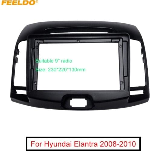 FEELDO Car Stereo 9inch Big Screen Fascia Panel Frame Kit Adapter For Hyundai Elantra(HD;06-10)/Avante(HD;06-10)