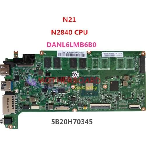 FOR Lenovo Chromebook N21 Laptop Motherboard 5B20H70345 DANL6LMB6B0 w/ N2840 CPU 2GB RAM