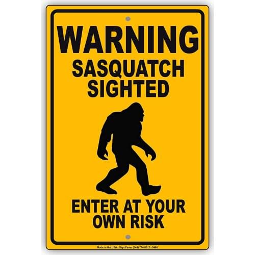 Sasquatch Sighted Enter at Your Own Risk Warning Beware Alert Aluminum Metal Sign 8x12