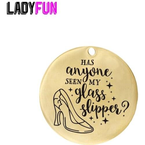 Ladyfun Customizable Stainless Steel Charm Cinderella Fairy Pendant Has Anyone Seen My Glass Slipper Charms for jewelry making