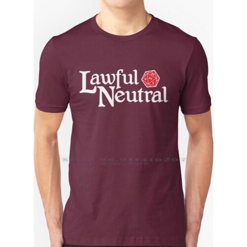 Lawful Neutral T Shirt 100% Pure Cotton And Dnd Dragon Rpg Roleplay Role Play Tabletop Tabletop Gaming Gaming Game D20 Lawful