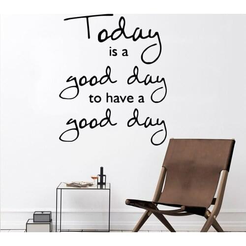DIY Art today is a good day Environmental Protection Vinyl Stickers vinyl Stickers Art Decals Living Room adesivo de parede
