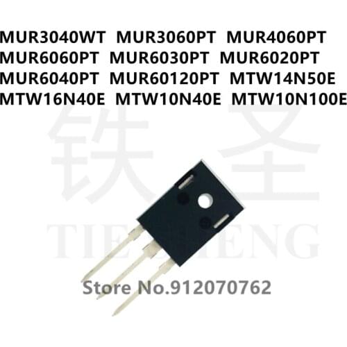 10PCS MUR3040WT MUR3060PT MUR4060PT MUR6060PT MUR6030PT MUR6020PT MUR6040PT MUR60120PT MTW14N50E MTW16N40E MTW10N40E MTW10N100E