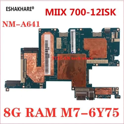 ESHAKHARE For LENOVO IdeaPad MIIX 700-12ISK Laptop motherboard M7-6Y75 CPU 8G RAM CMX40 NM-A641mainboard 100% Test OK