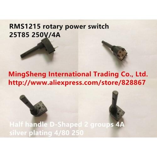 Original new 100% RMS1215 rotary power switch 25T85 250V/4A half handle D-Shaped 2 groups 4A silver plating 4/80 250