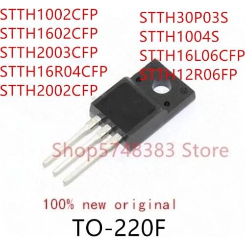 10PCS STTH1002CFP STTH1602CFP STTH2003CFP STTH16R04CFP STTH2002CFP STTH30P03S STTH1004S STTH16L06CFP STTH12R06FP TO-220F