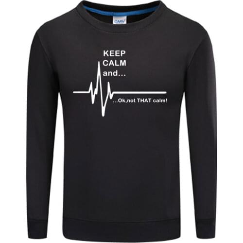 Mens sportswear 2019 men Keep Calm and...Not That Calm Funny EKG Heart Rate print fashion sweatshirt tracksuits Tops Pullover