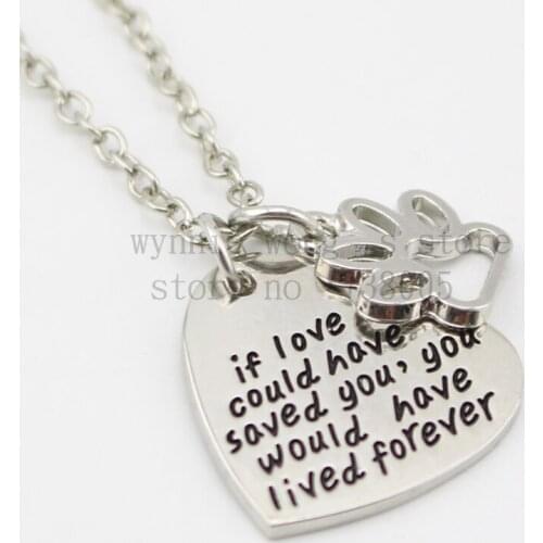 2015 new "if love could have saved you ,you would have lived forever"Pet Lover Dog Paw heart Pendant Necklace Wholesale Jewelry