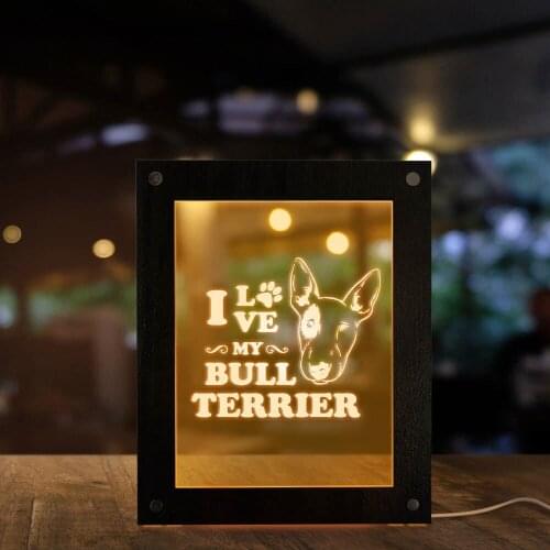 I Love My Bull Terrier Laser Engraved LED Luminous Picture Frame Puppy Pet Acrylic Display Desk Lamp Night Light Dog Lover Gift